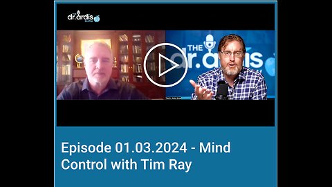 Dr 'Bryan Ardis': Mind Control with Tim Ray