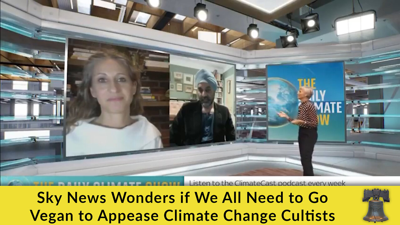 Sky News Wonders if We All Need to Go Vegan to Appease Climate Change Cultists