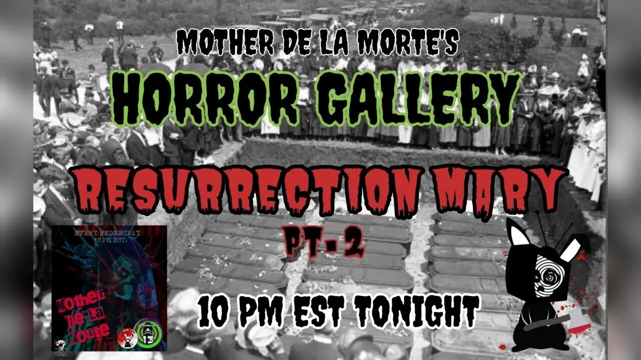 Mother De La Mortes Horror Gallery presents: [Resurrection Mary part 2]