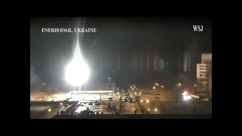 Video Footage: Nuclear Power Plant Under Attack, Ukrainian Officials Say