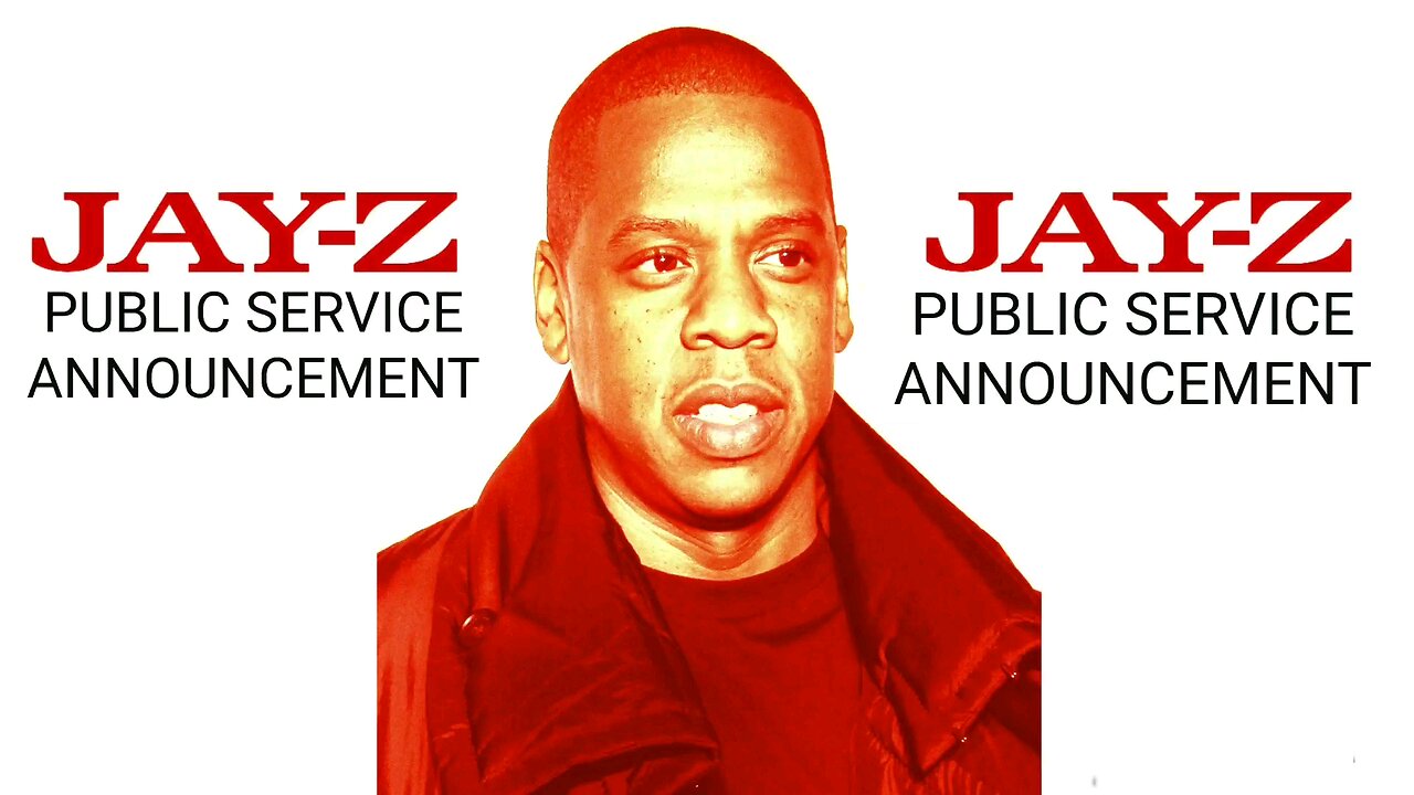 JAY-Z's PUBLIC SERVICE ANNOUNCEMENT