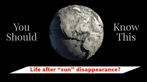 Earth without sun|would affect human life on earth?|what if sun disappeared?