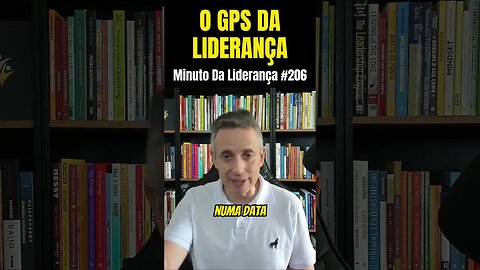 O GPS Da Liderança #minutodaliderança 206