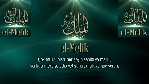 #esmaülhüsna ESMAÜ'L HÜSNA'DAN DUALAR / EL MELİK (C.C.)