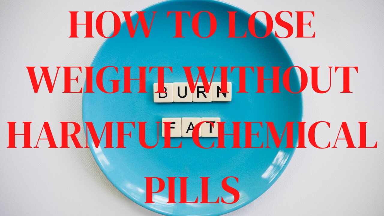 HOW TO LOSE WEIGHT WITHOUT HARMFUL TOXIC CHEMICAL PILLS.(ANYONE CAN DO THIS)!