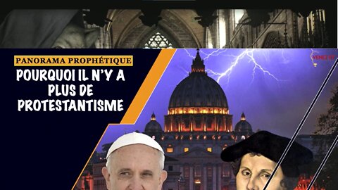 PANORAMA PROPHÉTIQUE Pourquoi le protestantisme n’existe plus.