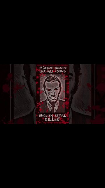 Graham Young, The St Albans Poisoner, English Serial Killer