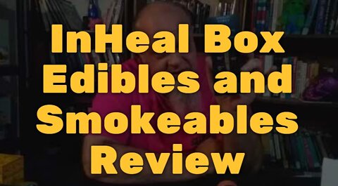 InHeal Box Edibles and Smokeables Review