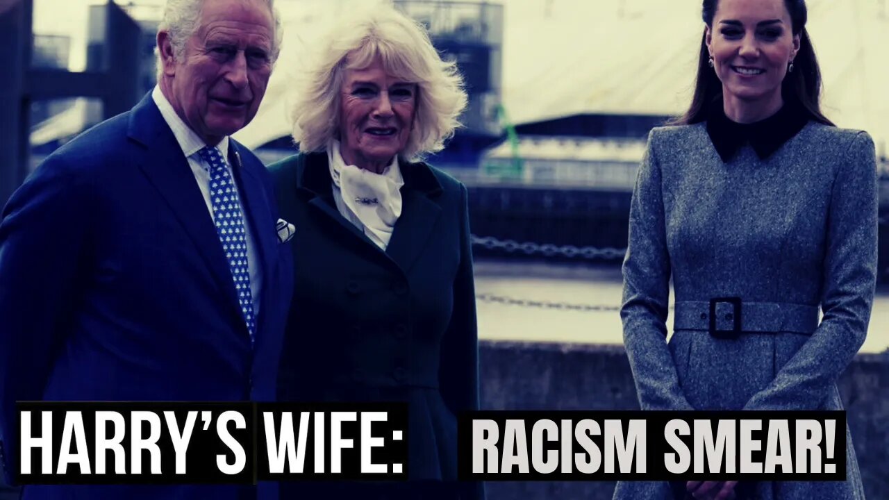 Harry´s Wife : Racism Smear (Meghan Markle)