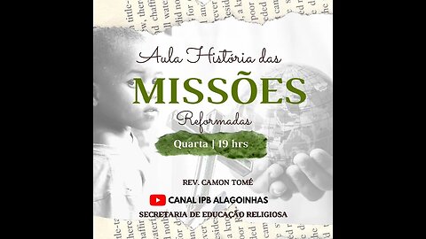 História das Missões Reformadas - Palestra da Secretaria de Educação Religiosa (PRBA)