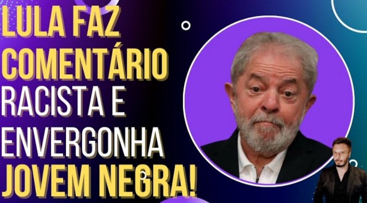 In Brazil the former prisoner Lula makes racist comment and shame young black in public!