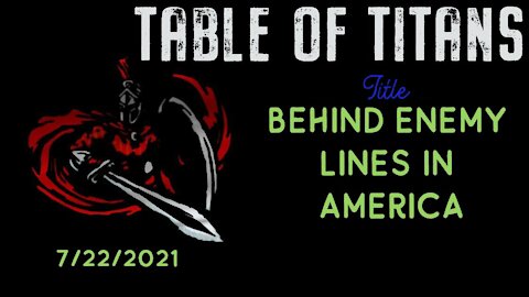 #TableofTitans Behind Enemy Lines in America