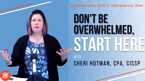 Don't be Overwhelmed (on Security), Start Here