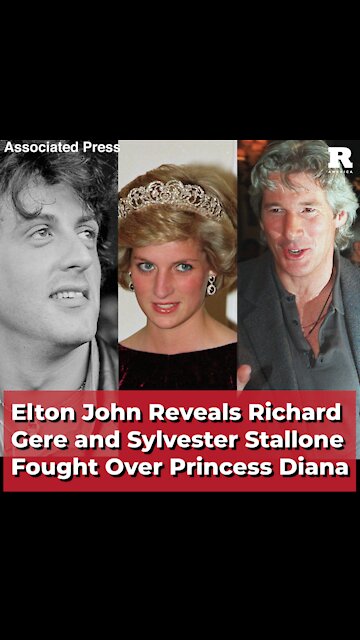 Elton John Reveals Richard Gere and Sylvester Stallone Fought Over Princess Diana