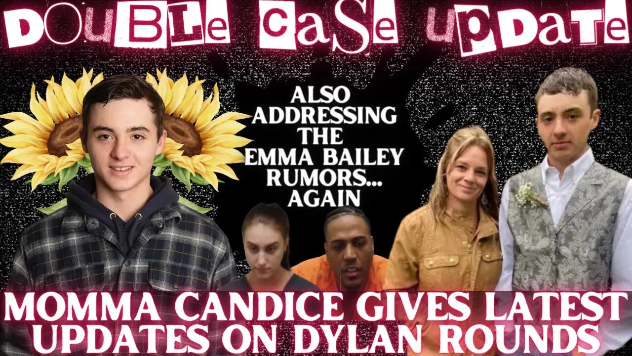 Dylan Rounds Updates Straight From Momma Candice | Re-Addressing the Emma Bailey Rumors