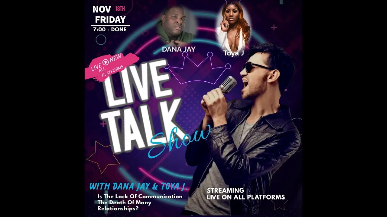 DANA JAY & TOYA J = IS THE LACK OF COMMUNICATION THE DEATH OF MANY RELATIONSHIPS..JUMP IN LETS GOOO