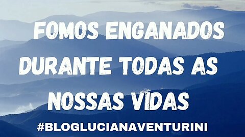 Fomos enganados durante todas as nossas vidas #lucianaventurini #silvioalbuquerque