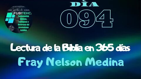 Lectura de la Biblia en un año. -DIA 94- Por: Fray Nelson Medina.