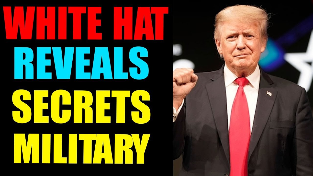 URGENT! SHOCKING EXCLUSIVE UPDATE! WHITE HAT REVEALS MILITARY SECRETS- TRUMP NEWS