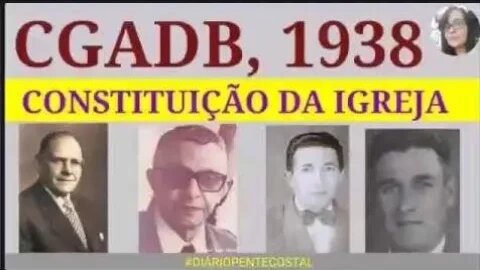 1938 (PARTE 2): CONSTITUIÇÃO DA IGREJA | CONVENÇÃO GERAL DAS ASSEMBLEIAS DE DEUS NO BRASIL