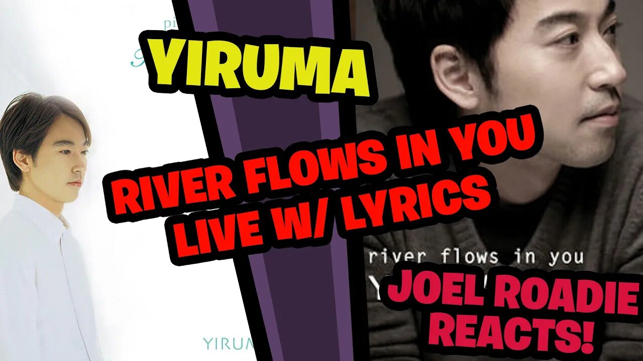 River Flows In You (Live w/ lyrics) - Yiruma - Roadie Reaction