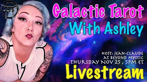 🔴LIVESTREAM: GALACTIC TAROT With Ashley & JeanClaude@BeyondMystic