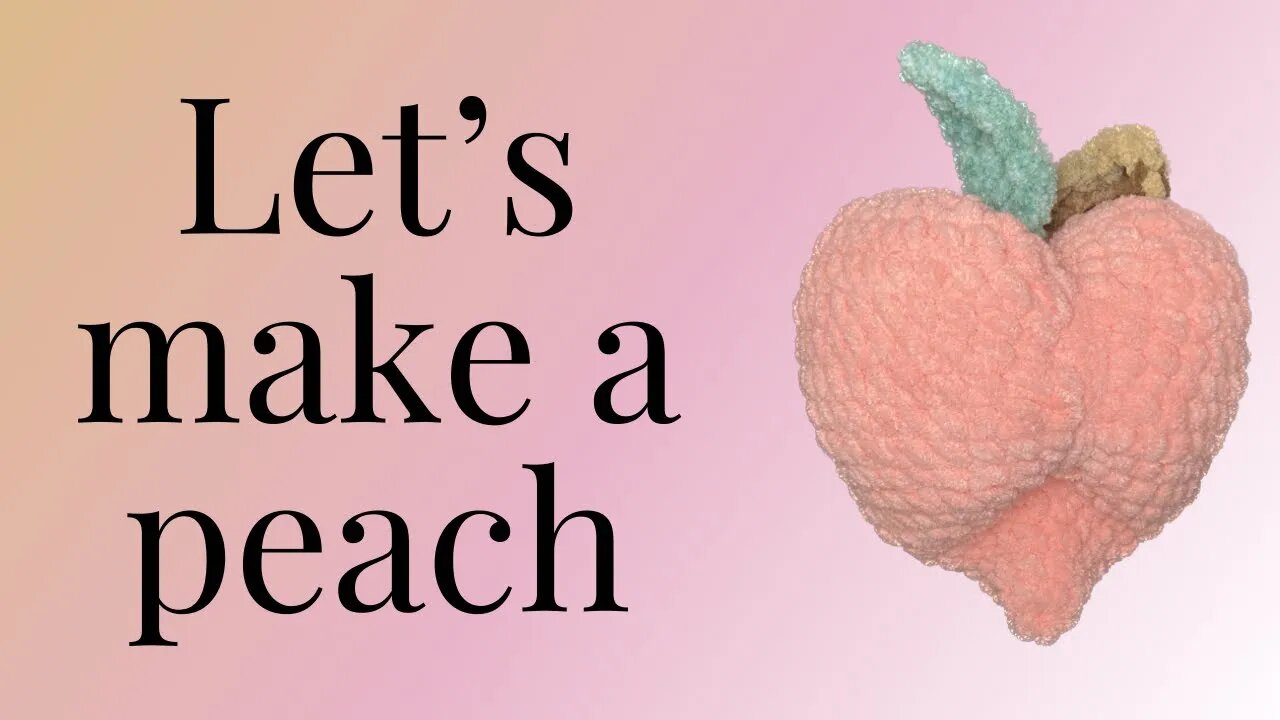 Crocheting a peach!