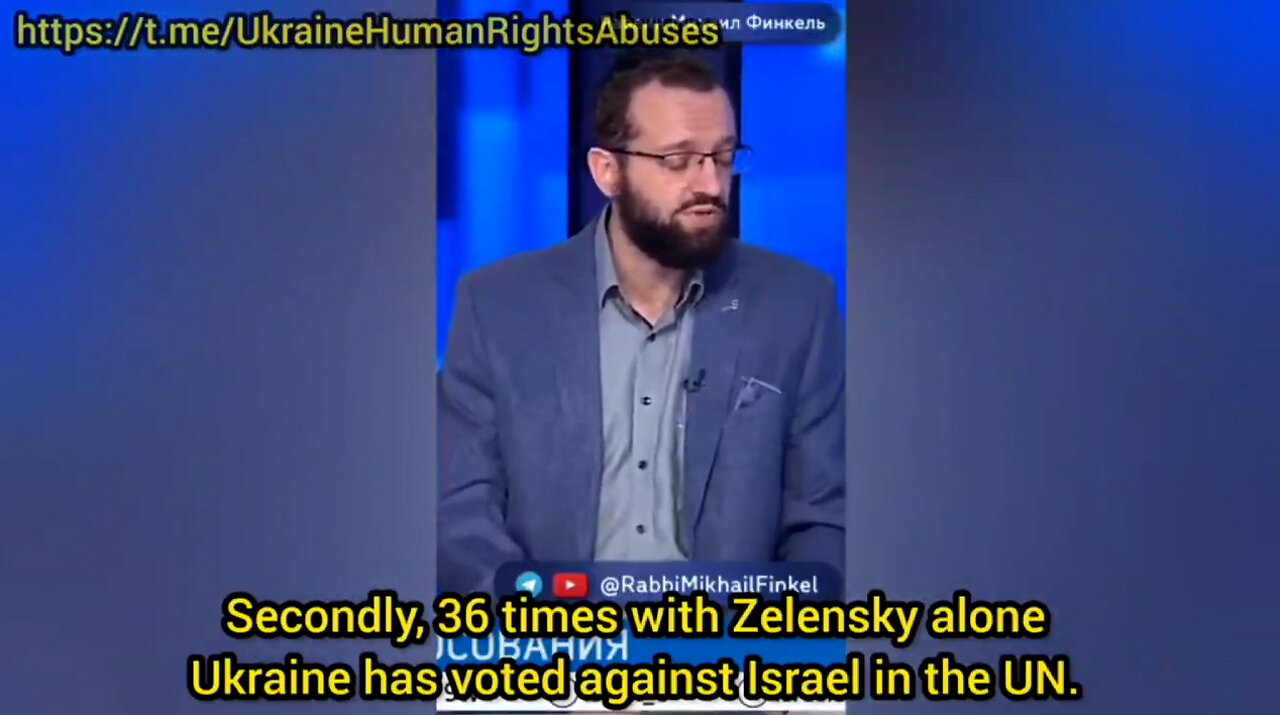 Israel stands with Russia - “36 times only under Zelensky, Ukraine voted against Israel in the UN”