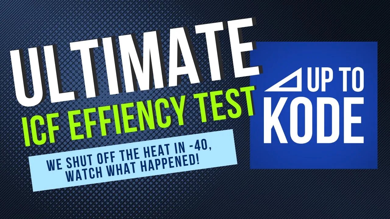 The ULTIMATE ICF Efficiency Test-We Shut Off The Heat at -40!