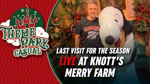 Last Visit for Knott's Merry Farm