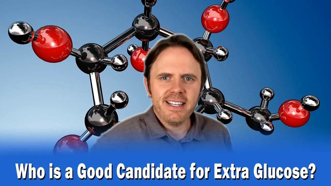 Who is a Good Candidate for Extra Glucose?