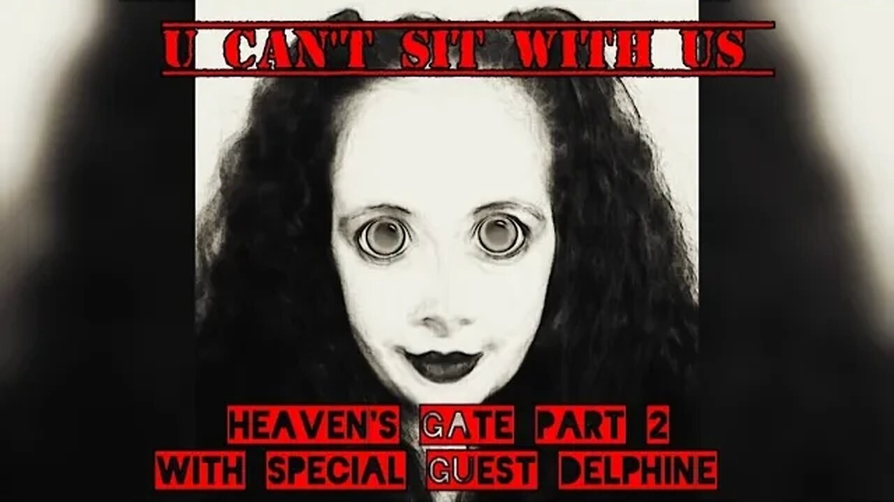 U Can't Sit With Us presents: Heaven's Gate part 2