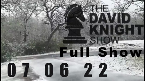 DAVID KNIGHT (Full Show) - 07_06_22 Wednesday