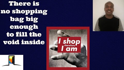 I shop; therefore, I am