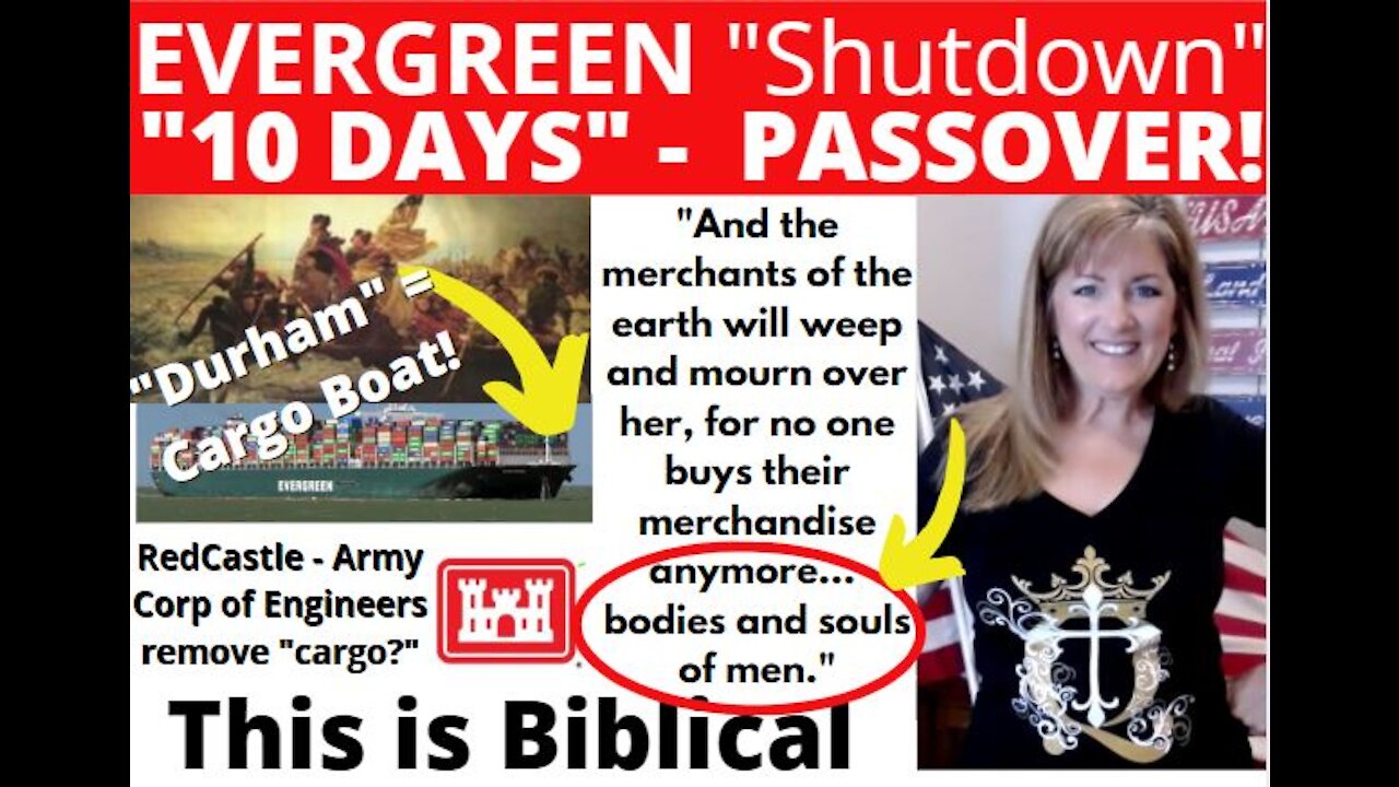 EVERGREEN SHUTDOWN 10 DAYS PASSOVER, DURHAM CARGO BOAT 3-28-21