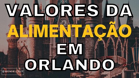 🚨 QUANTO CUSTA COMER EM ORLANDO ? QUAL O GASTO COM ALIMENTAÇÃO? É CARO COMER NOS PARQUES? #DISNEY