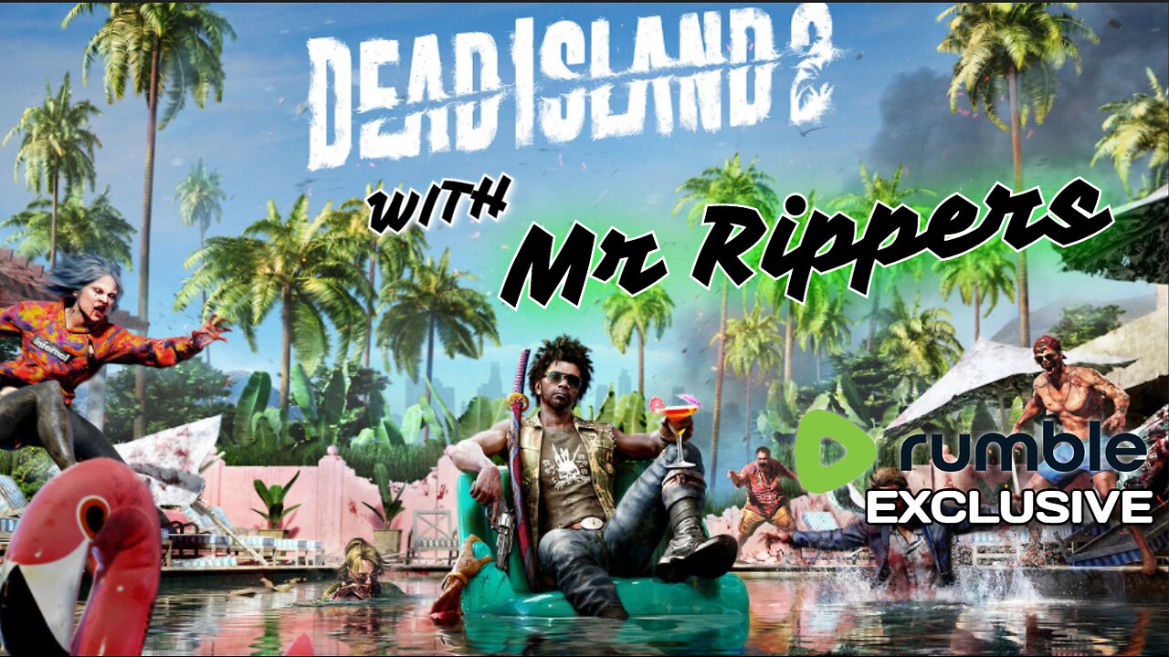 Dead Island 2: Mr Rippers and Family!!!! Zombies going to DIE!