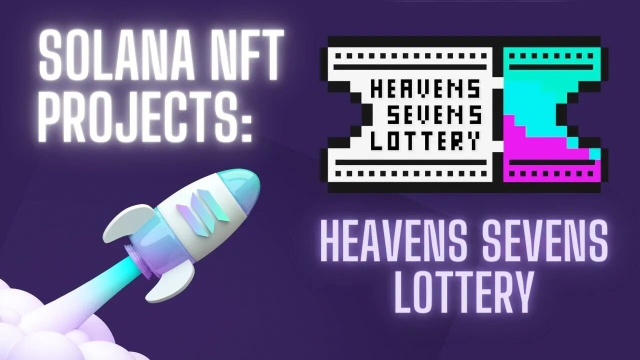 Solana NFT Project Deep Dive: Heavens Sevens Lottery