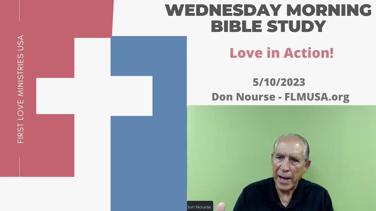 Love in Action! - Bible Study | Don Nourse - FLMUSA 5/10/2023