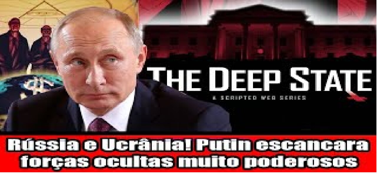 Rússia e Ucrânia! Putin escancara forças ocultas muito poderosos