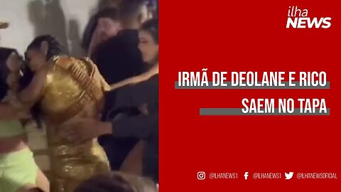 Vídeo mostra briga envolvendo Irmã de Deolane e Rico Melquiades no Arraiá do Calinhos Maia