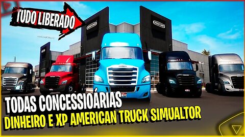 TODAS CONCESSIONARIAS LIBERADAS DINHEIRO E XP AMERICAN TRUCK SIMULATOR 1.48