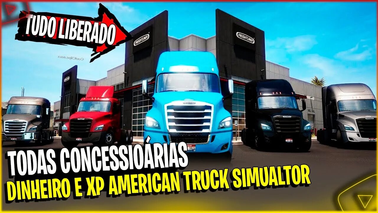 TODAS CONCESSIONARIAS LIBERADAS DINHEIRO E XP AMERICAN TRUCK SIMULATOR 1.48