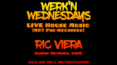 Ric Viera - Werk'n Wednesdays - LIVE House Music EP26 (07/21/2021)