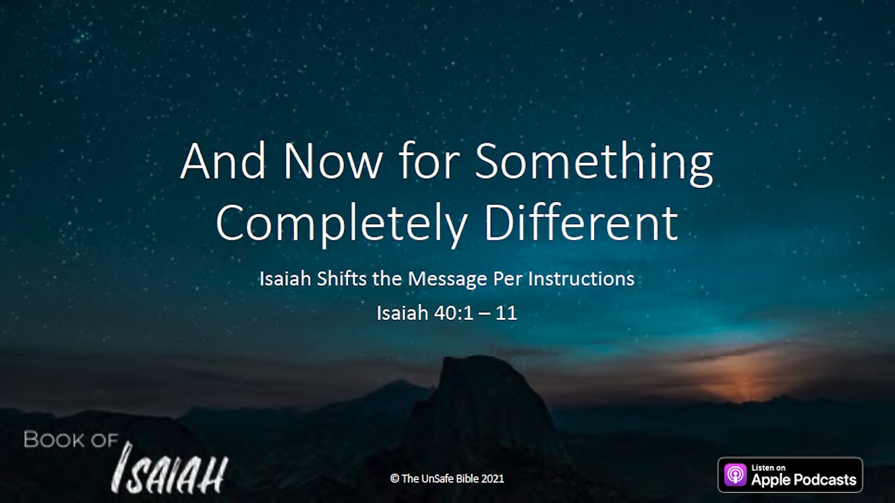 Isaiah 40:1 - 11 And Now for Something Completely Different