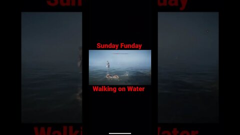 Sunday Funday- Walking on Water