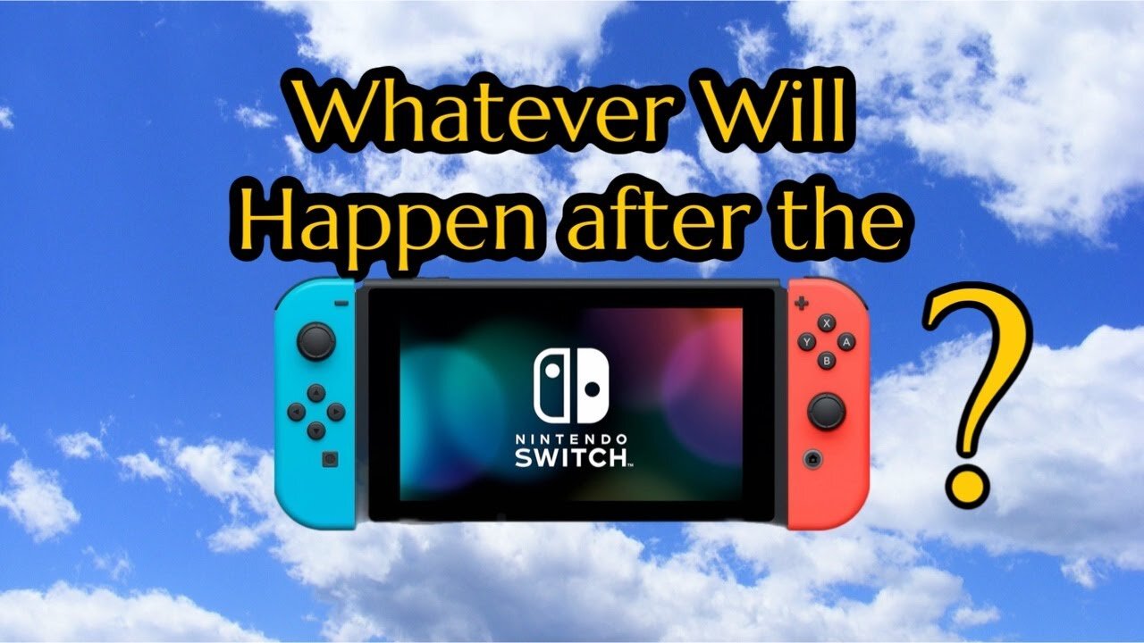 Whatever Will Happen After the Nintendo Switch?