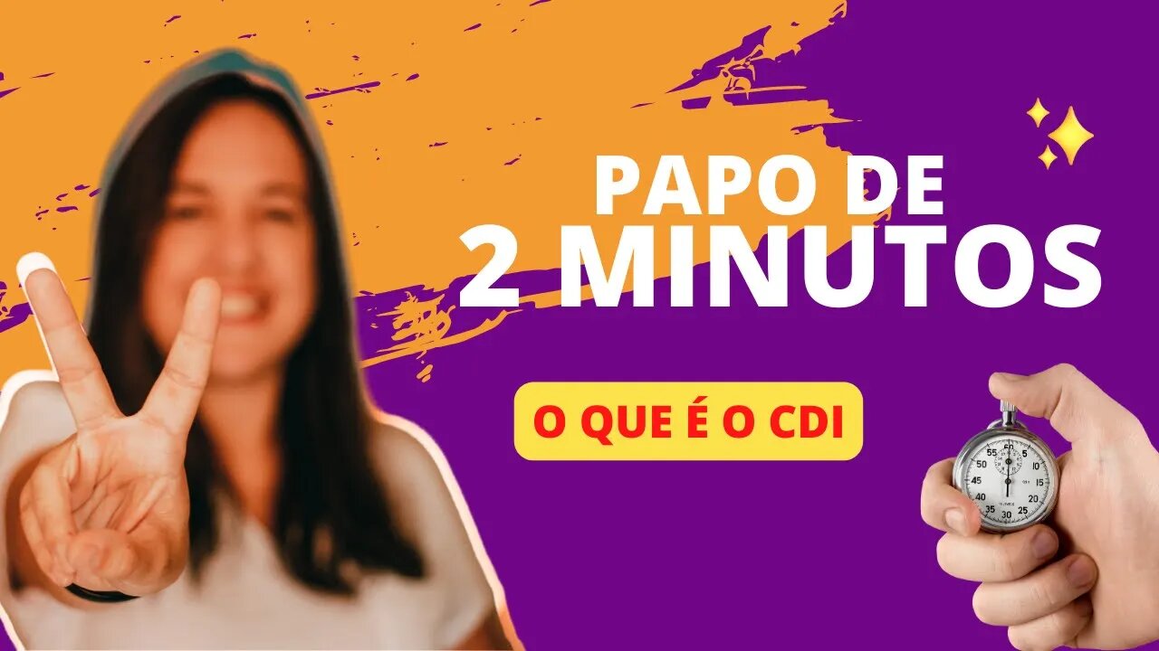 O que é o CDI em apenas 2 MINUTOS!