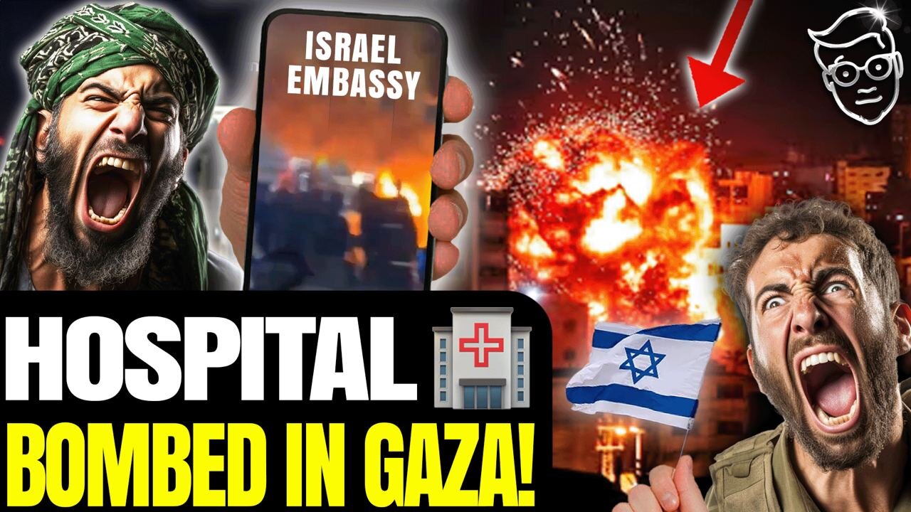 Hospital BOMBED in Gaza | Israeli Embassy STORMED, BURNED | Hamas or Israel War Crime? Total FUBAR