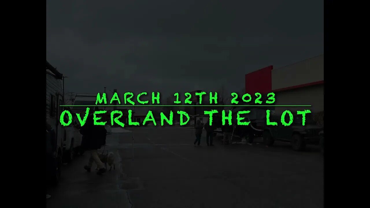 Overland the Lot March 2023